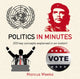 Book cover of: Politics in Minutes. By: Marcus Weeks