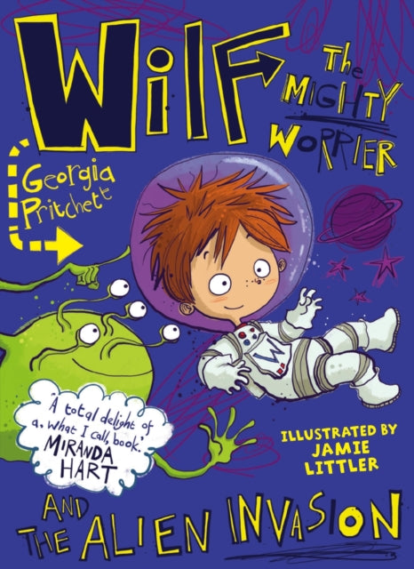 Book cover of: Wilf the Mighty Worrier and the Alien Invasion. By: Georgia Pritchett