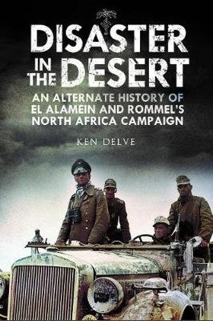 Book cover of: Disaster in the Desert. By: Ken Delve