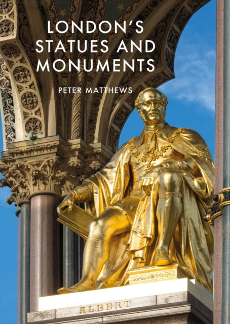 Book cover of: London's Statues and Monuments. By: Peter Matthews