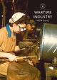 Book cover of: Wartime Industry. By: Neil R. Storey