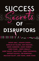 Book cover of: Success Secrets Of Disruptors. By: Mindy Gibbins-Klein