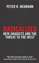 Book cover of: Radicalized. By: Peter R. Neumann