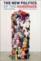 Book cover of: New Politics of the Handmade. By: Nicole Burisch