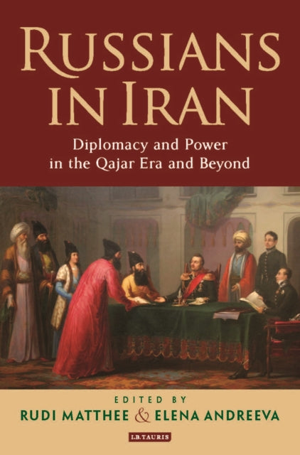 Book cover of: Russians in Iran. By: Rudi Matthee