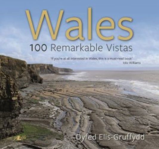 Book cover of: Wales - 100 Remarkable Vistas. By: Dyfed Elis-Gruffydd
