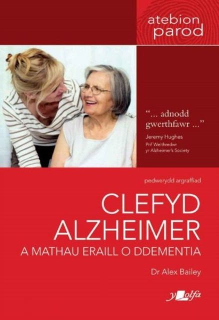 Book cover of: Darllen yn Well: Clefyd Alzheimer a Mathau Eraill o Ddementia. By: Alex Bailey