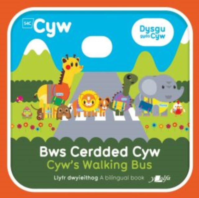 Book cover of: Cyfres Cyw: Bws Cerdded Cyw / Cyw's Walking Bus. By: Anni Llŷn
