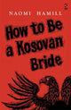 Book cover of: How To Be a Kosovan Bride