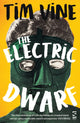Book cover of: Electric Dwarf. By: Tim Vine