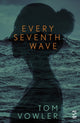 Book cover of: Every Seventh Wave. By: Tom Vowler