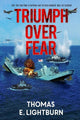 Book cover of: Triumph Over Fear. By: Thomas E. Lightburn