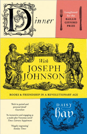 Dinner with Joseph Johnson, Books and Friendship in a Revolutionary Age