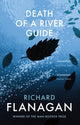 Book cover of: Death of a River Guide. By: Richard Flanagan