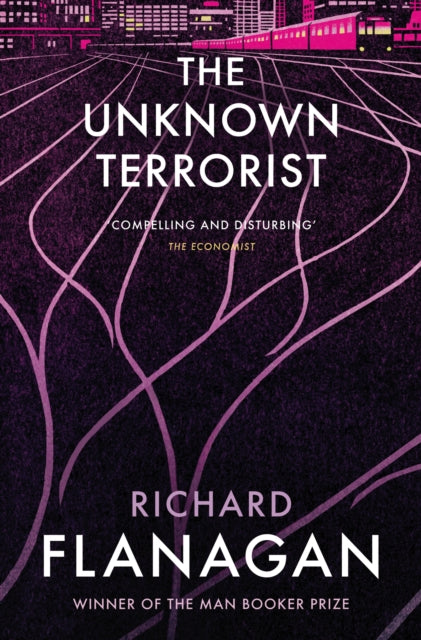 Book cover of: Unknown Terrorist. By: Richard Flanagan