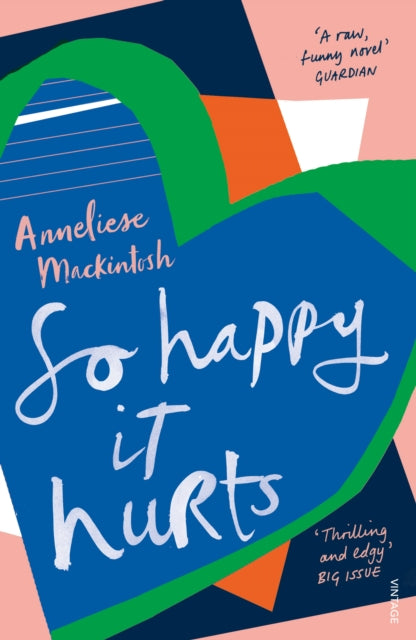 Book cover of: So Happy It Hurts. By: Anneliese Mackintosh