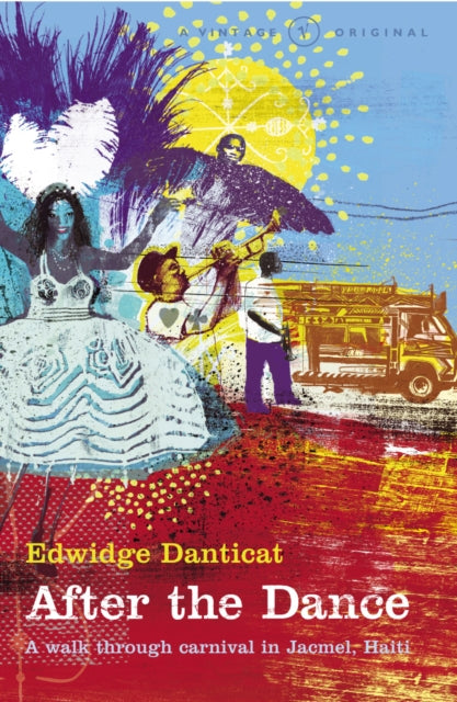 Book cover of: After The Dance. By: Edwidge Danticat