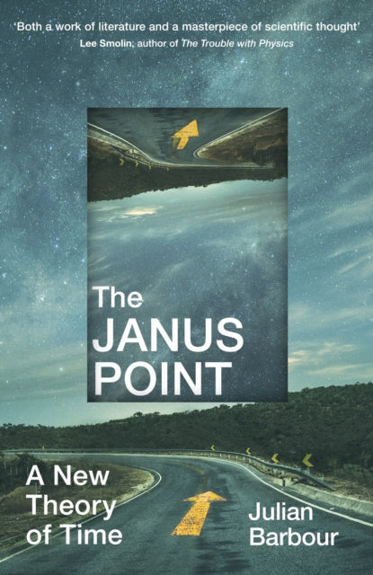 Janus Point, A New Theory of Time 9781784706678 Julian Barbour