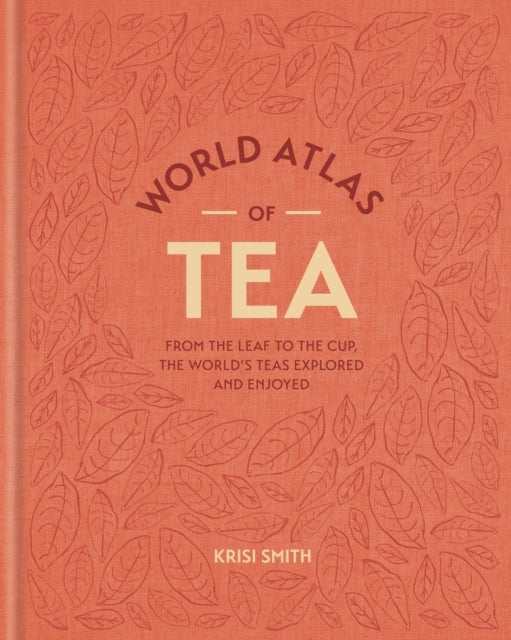 Book cover of: World Atlas of Tea
