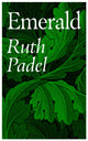 Book cover of: Emerald. By: Ruth Padel