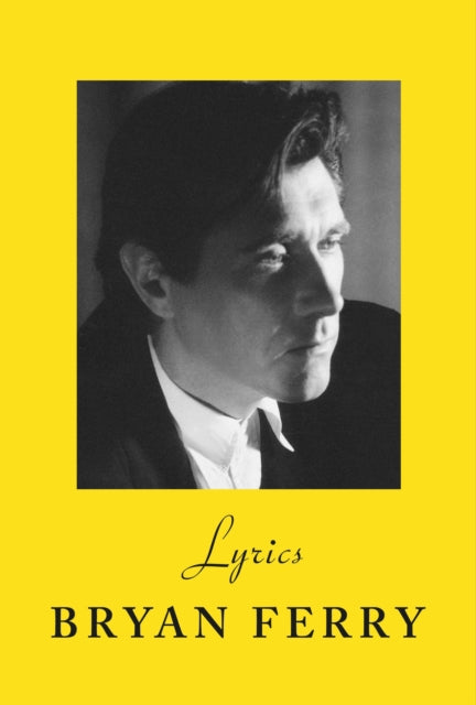 Book cover of: Lyrics. By: Bryan Ferry