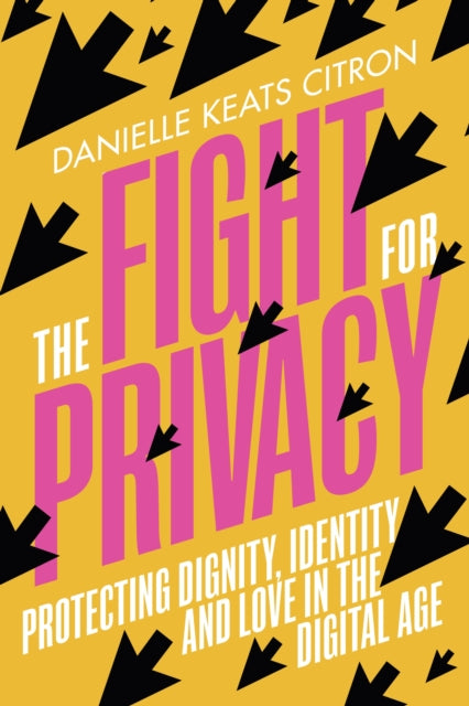 Book cover of: Fight for Privacy. By: Danielle Citron