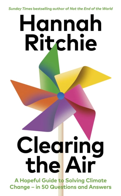 Clearing the Air, A Hopeful Guide to Solving Climate Change — in 50 Questions and Answers 9781784745745 Hannah Ritchie