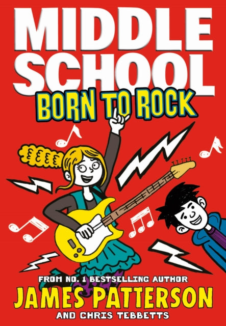 Book cover of: Middle School: Born to Rock. By: James Patterson