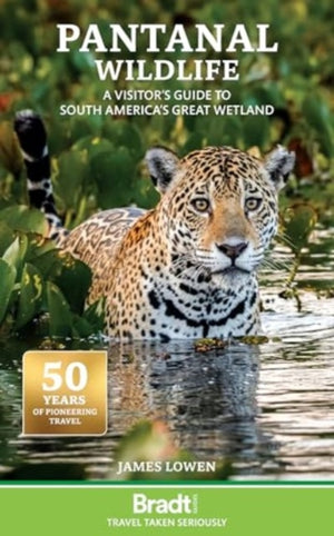 Pantanal Wildlife, A Visitor's Guide to South America's Great Wetland
