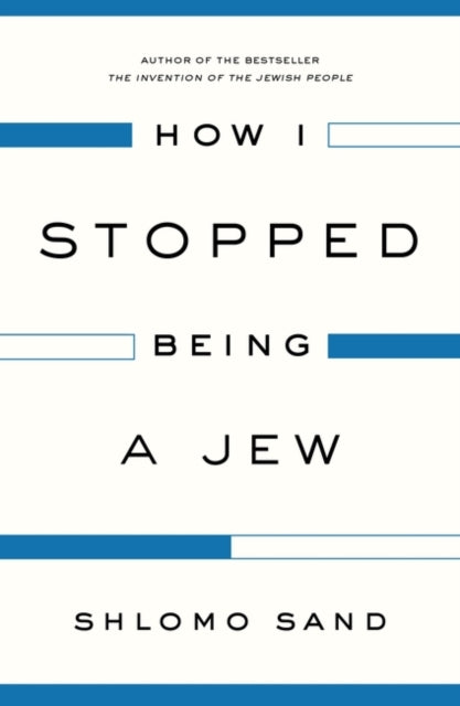 Book cover of: How I Stopped Being a Jew. By: Shlomo Sand
