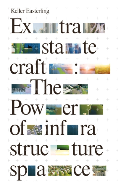 Book cover of: Extrastatecraft. By: Keller Easterling