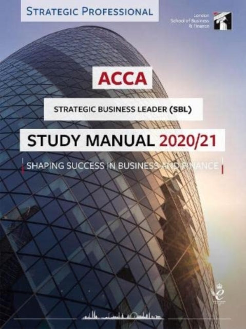 Book cover of: ACCA Strategic Business Leader Study Manual 2020-21