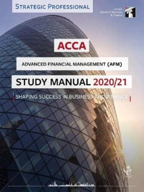Book cover of: ACCA Advanced Financial Management Study Manual 2020-21