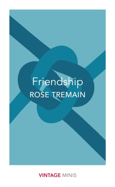 Book cover of: Friendship. By: Rose Tremain