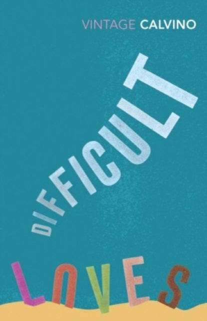 Difficult Loves and Other Stories 9781784874841 Italo Calvino