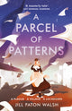 Book cover of: Parcel of Patterns. By: Jill Paton Walsh