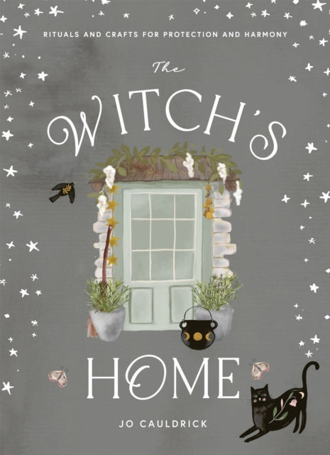 Witch's Home, Rituals and Crafts for Protection and Harmony