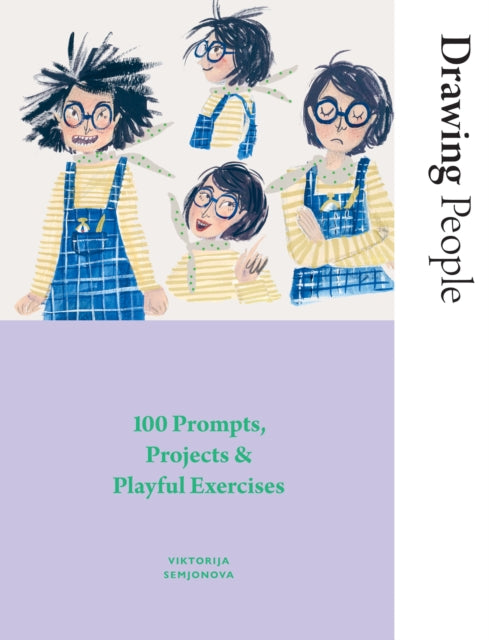 Drawing People, 100 Prompts, Projects and Playful Exercises 9781784886417 Viktorija Semjonova
