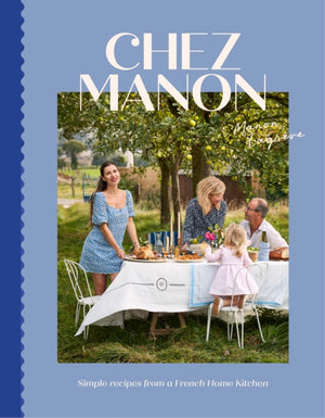 Chez Manon, Simple Recipes From A French Home Kitchen