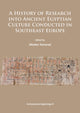Book cover of: History of Research Into Ancient Egyptian Culture in Southeast Europe. By: Mladen Tomorad