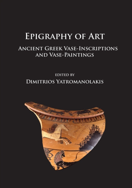 Book cover of: Epigraphy of Art. By: Dimitrios Yatromanolakis