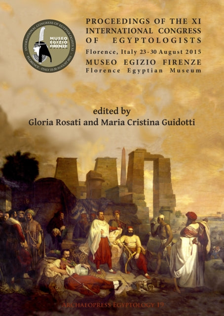 Book cover of: Proceedings of the XI International Congress of Egyptologists, Florence, Italy 23-30 August 2015. By: M. Cristina Guidotti
