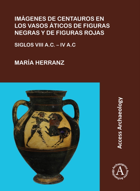Book cover of: Imagenes de centauros en los vasos aticos de figuras negras y de figuras rojas. By: María Herranz