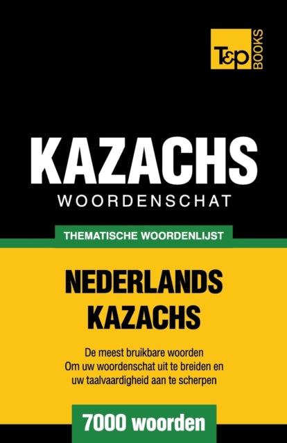 Book cover of: Thematische woordenschat Nederlands-Kazachs - 7000 woorden