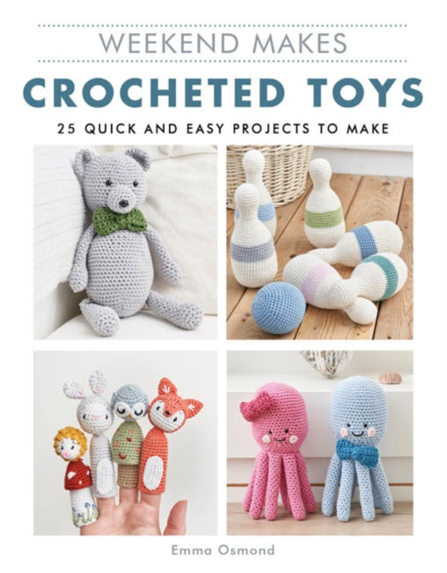 Book cover of: Weekend Makes: Crocheted Toys. By: Emma Osmond