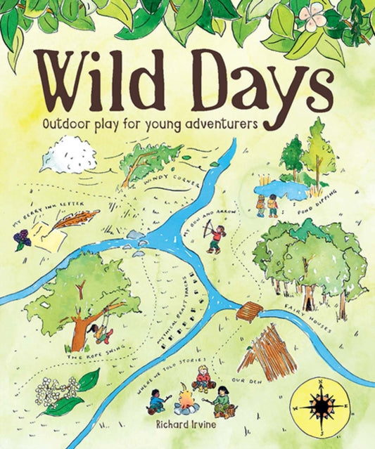 Wild Days, Outdoor Play for Young Adventurers 9781784945831 Richard Irvine
