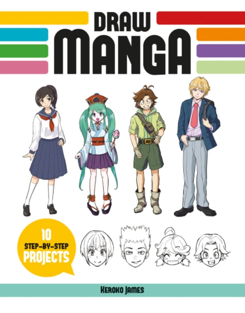 Draw Manga, 10 Step-by-Step Projects 9781784946371 James Keroko