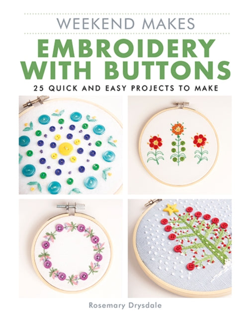 Book cover of: Weekend Makes: Embroidery with Buttons. By: Rosemary Drysdale