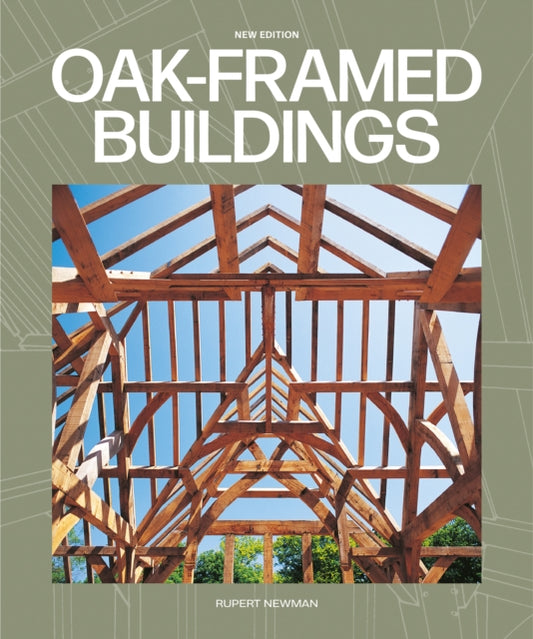 Book cover of: Oak-Framed Buildings. By: Rupert Newman