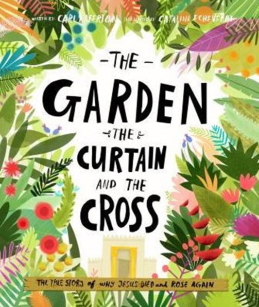 Book cover of: The Garden, the Curtain and the Cross Storybook